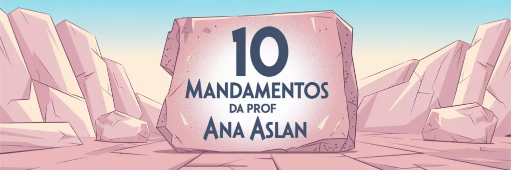 os 10 mandamentos da prof ana aslan3